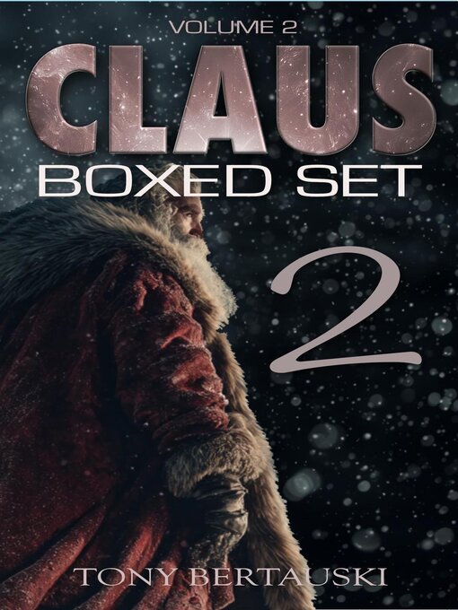 Title details for Claus Boxed (Volume 2) by Tony Bertauski - Available